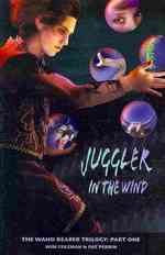 Juggler in the Wind (The Wand Bearer Trilogy)