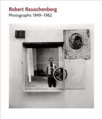 Robert Rauschenberg : Photographs 1949-1962