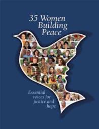 35 Women Building Peace : Essential Voices for Justice and Hope