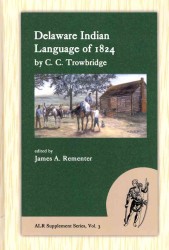 Delaware Indian Language of 1824 (American Language Reprints Supplement")