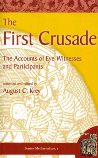 The First Crusade: The Accounts of Eye-Witnesses and Participants (Fontes Mediaevalium")