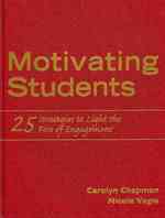 Motivating Students : 25 Strategies to Light the Fire of Engagement
