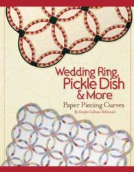 Wedding Ring, Pickle Dish and More : Paper Piecing Curves