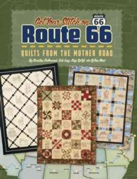 Get Your Stitch on Route 66 : Quilts from the Mother Road