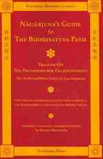 Nagarjuna's Guide to the Bodhisattva Path : Treatise on the Provisions for Enlightenment， with a Selective Abridgement of Bhikshu Vasitva's Early Indi