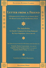 Letter from a Friend : A Bodhisattva's Advice to an Indian King on Right Living and the Buddhist Path