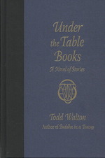 Under the Table Books : A Novel of Stories （1ST）