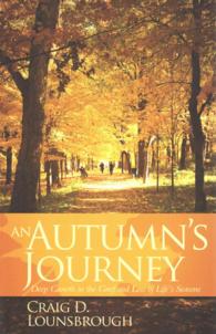 An Autumn's Journey : Deep Growth in the Grief and Loss of Life's Seasons