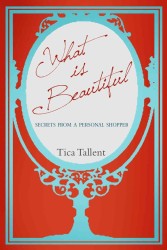 What Is Beautiful : Secrets from a Personal Shopper