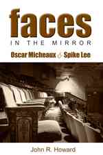 Faces in the Mirror : Oscar Micheaux and Spike Lee