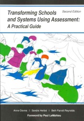 Transforming Schools and Systems Using Assessment : A Practical Guide （2ND）