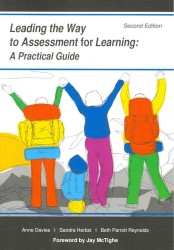 Leading the Way to Assessment for Learning : A Practical Guide （2ND）