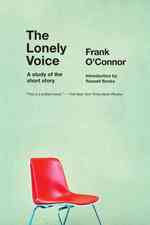 The Lonely Voice : A Study of the Short Story