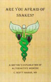 Are You Afraid of Snakes? : A Doctor's Exploration of Alternative Medicine