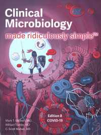 Clinical Microbiology Made Ridiculously Simple (Rapid Learning and Retention through the Medmaster) （8 SPI）