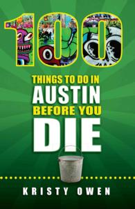 100 Things to Do in Austin before You Die