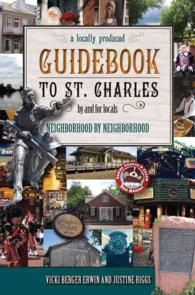 Finally, a Locally Produced Guidebook to St. Charles : By and for Locals, Neighborhood by Neighborhood, City and Country
