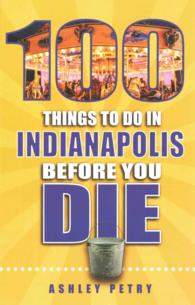 100 Things to Do in Indianapolis before You Die