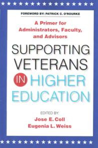 Supporting Veterans in Higher Education : A Primer of Administrators, Faculty, and Advisors