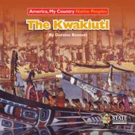 The Kwakiutl (America, My Country Native Peoples)