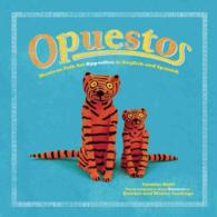 Opuestos : Mexican Folk Art Opposites in English and Spanish (First Concepts in Mexican Folk Art) （BRDBK）