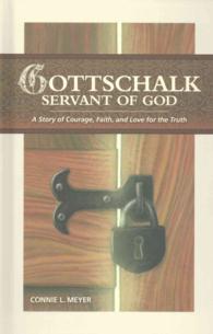 Gottschalk: Servant of God: A Story of Courage, Faith, and Love for the Truth