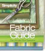 Simplicity Fabric Guide : The Ultimate Fiber Resource （SPI）