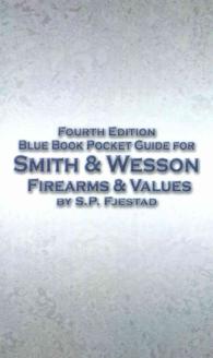 Blue Book Pocket Guide for Smith & Wesson Firearms & Values （4 POC）