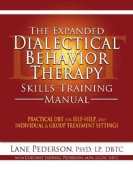The Expanded Dialectical Behavior Therapy Skills Training Manual : Practical DBT for Self-Help, and Individual and Group Treatment Settings