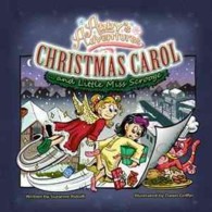 Christmas Carol : ... and Little Miss Scrooge (Abby's Adventures)
