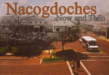 Nacogdoches Now and Then