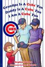 Grandpa Is a Cubs Fan, Daddy Is a Cubs Fan, I Am a Cubs Fan!