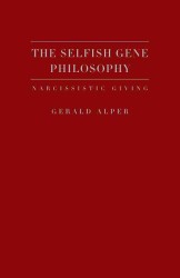 The Selfish Gene Philosophy : Narcissistic Giving
