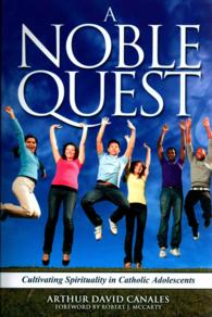A Noble Quest : Cultivating Spirituality in Catholic Adolescents