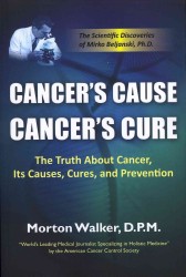 Cancer's Cause, Cancer's Cure: The Truth about Cancer, Its Causes, Cures, and Prevention