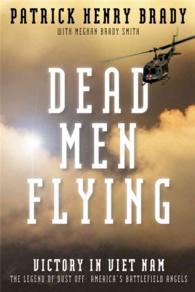 Dead Men Flying : Victory in Viet Nam: the Legend of Dust Off: America's Battlefield Angels