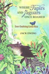 Where Tapirs and Jaguars Once Roamed : Ever-Evolving Costa Rica