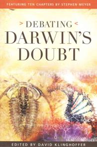 Debating Darwin's Doubt : A Scientific Controversy That Can No Longer Be Denied