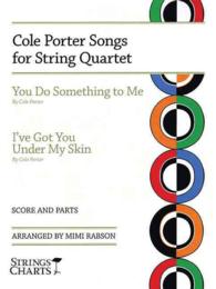Cole Porter Songs for String Quartet : You Do Something to Me & I've Got You under My Skin