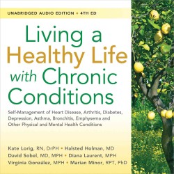 Living a Healthy Life with Chronic Conditions (14-Volume Set) : Self-Management of Heart Disease, Arthritis, Diabetes, Depression, Asthma, Bronchitis, （4 UNA）