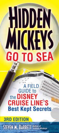 Hidden Mickeys Go to Sea : A Field Guide to the Disney Cruise Line's Best Kept Secrets (Hidden Mickeys Go to Sea) （3TH）