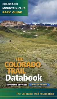 The Colorado Trail Databook (Colorado Mountain Club Pack Guide) （7TH）
