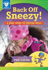 Back Off, Sneezy! : A Kids' Guide to Staying Well (Start Smart: Health)