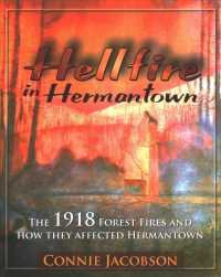 Hellfire in Hermantown : The 1918 Forest Fires and How They Affected Hermantown