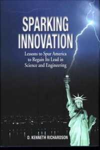 Sparking Innovation : Lessons to Spur America to Regain Its Lead in Science and Engineering