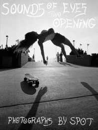 Sounds of Two Eyes Opening : Southern California Life: Skate/Beach/Punk 1969-1982