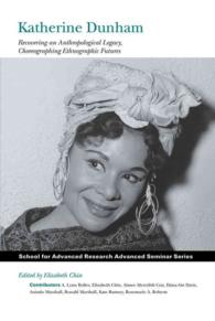 Katherine Dunham : Recovering an Anthropological Legacy, Choreographing Ethnographic Futures (School for Advanced Research Advanced Seminar Series)