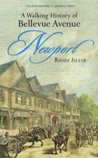 Walking History of Bellevue Avenue, Newport, Rhode Island (Walking History of America")