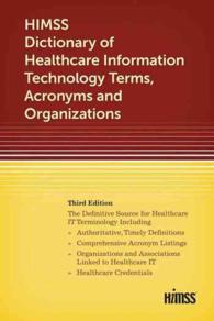 Himss Dictionary of Healthcare Information Technology Term, Acronyms and Organizations (Himss Book Series) （3 Revised）