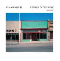 ヴィム・ヴェンダース<br>Wim Wenders : Written in the West, Revisited